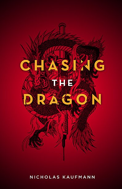 Chasing the Dragon by Nick Kaufmann